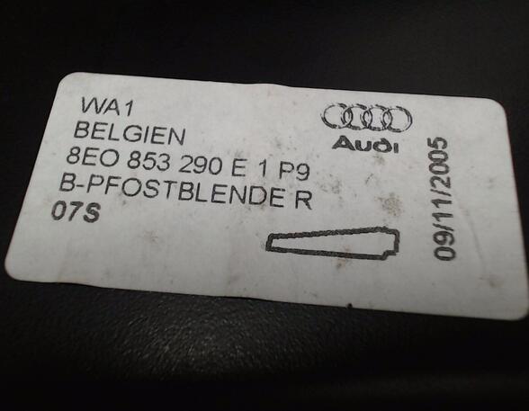 BLENDE / ABDECKUNG B SÄULE RECHTS  (Seitenwand) Audi Audi A4 Benzin (8E/8H/QB6) 1984 ccm 96 KW 2004>2007